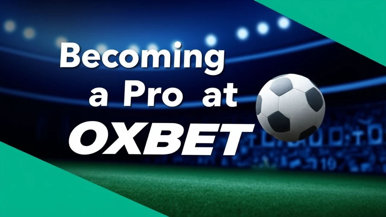 Becoming a Pro at OXBET: An In-Depth Guide for Beginners