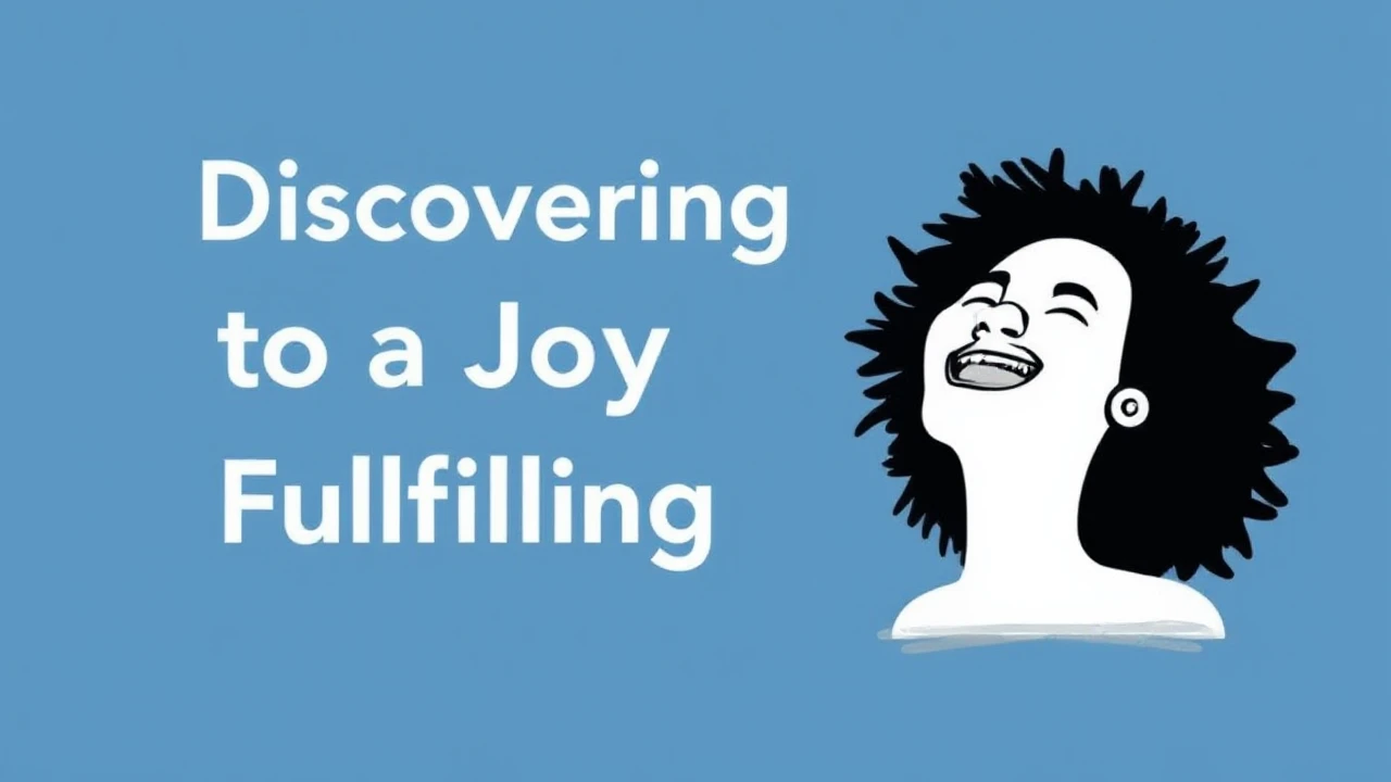 Discovering the Secrets to a Joyful and Fulfilling Lifestyle