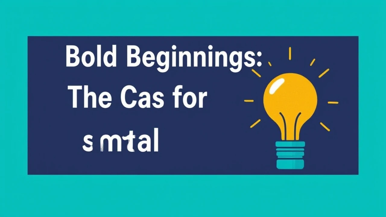 Bold Beginnings: The Case for Starting a Small Business