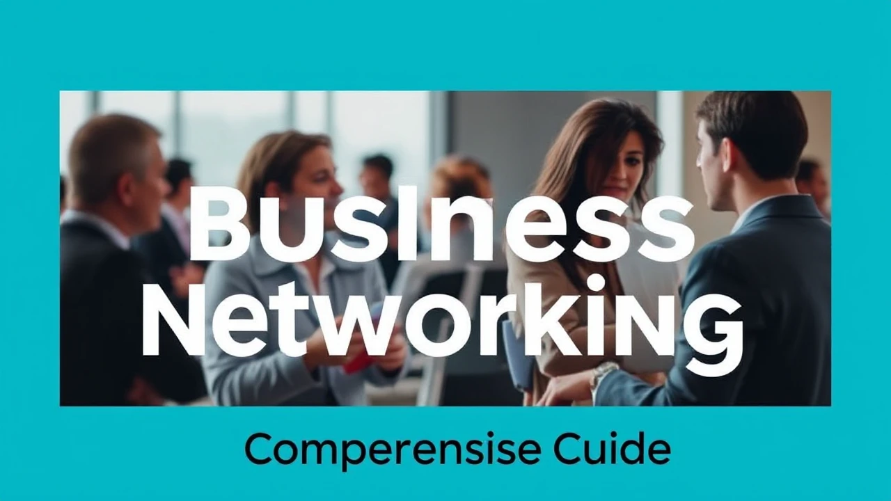 Becoming Proficient in the Skill of Business Networking: A Comprehensive Guide