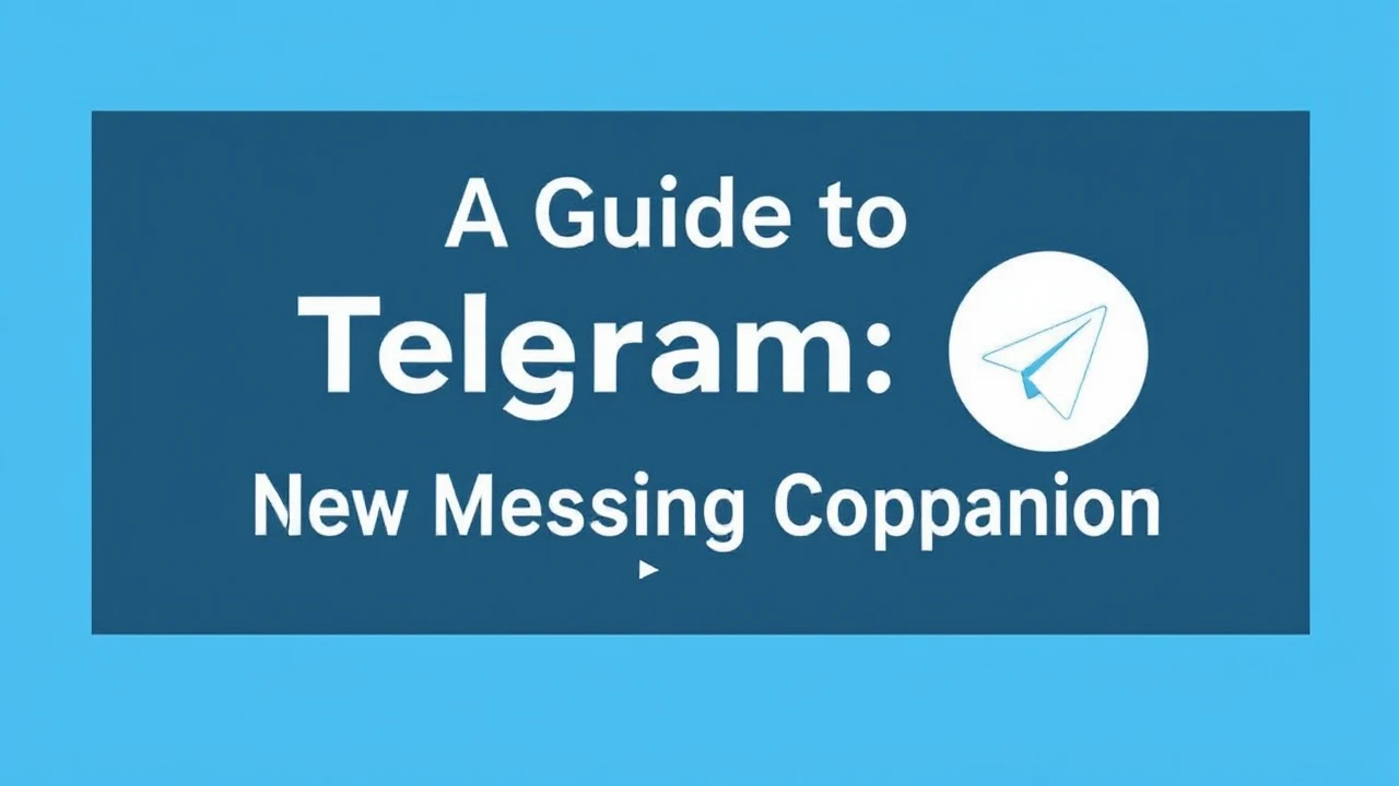 A Guide to Telegram: Your New Messaging Companion