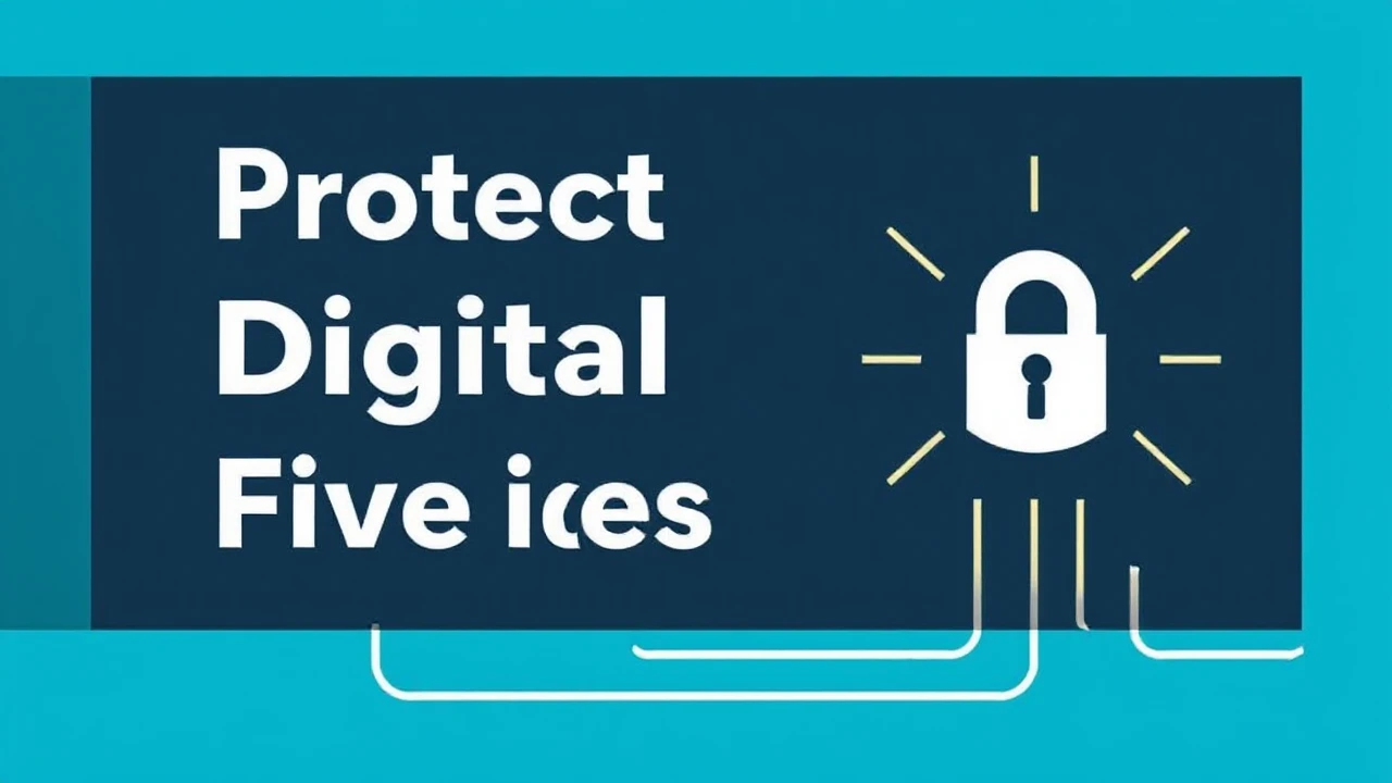 Protecting Your Digital Devices: Five Quick Tips