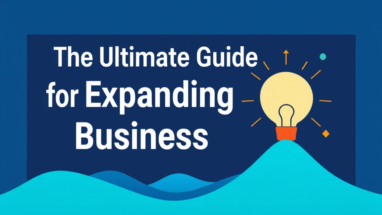The Ultimate Guide for Expanding Your Business in 2022