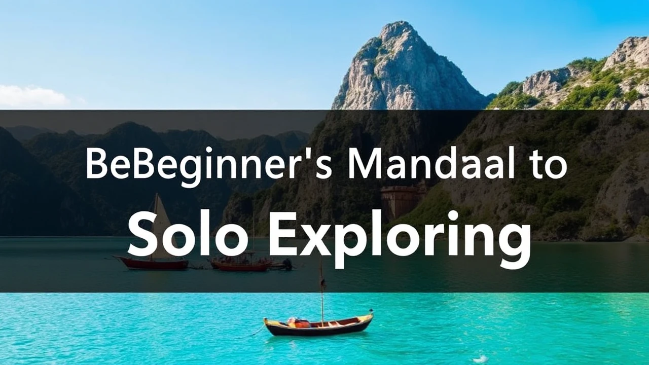 A Comprehensive Beginner's Manual to Solo Exploring