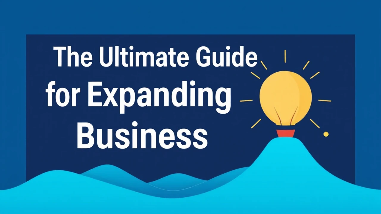The Ultimate Guide for Expanding Your Business in 2022