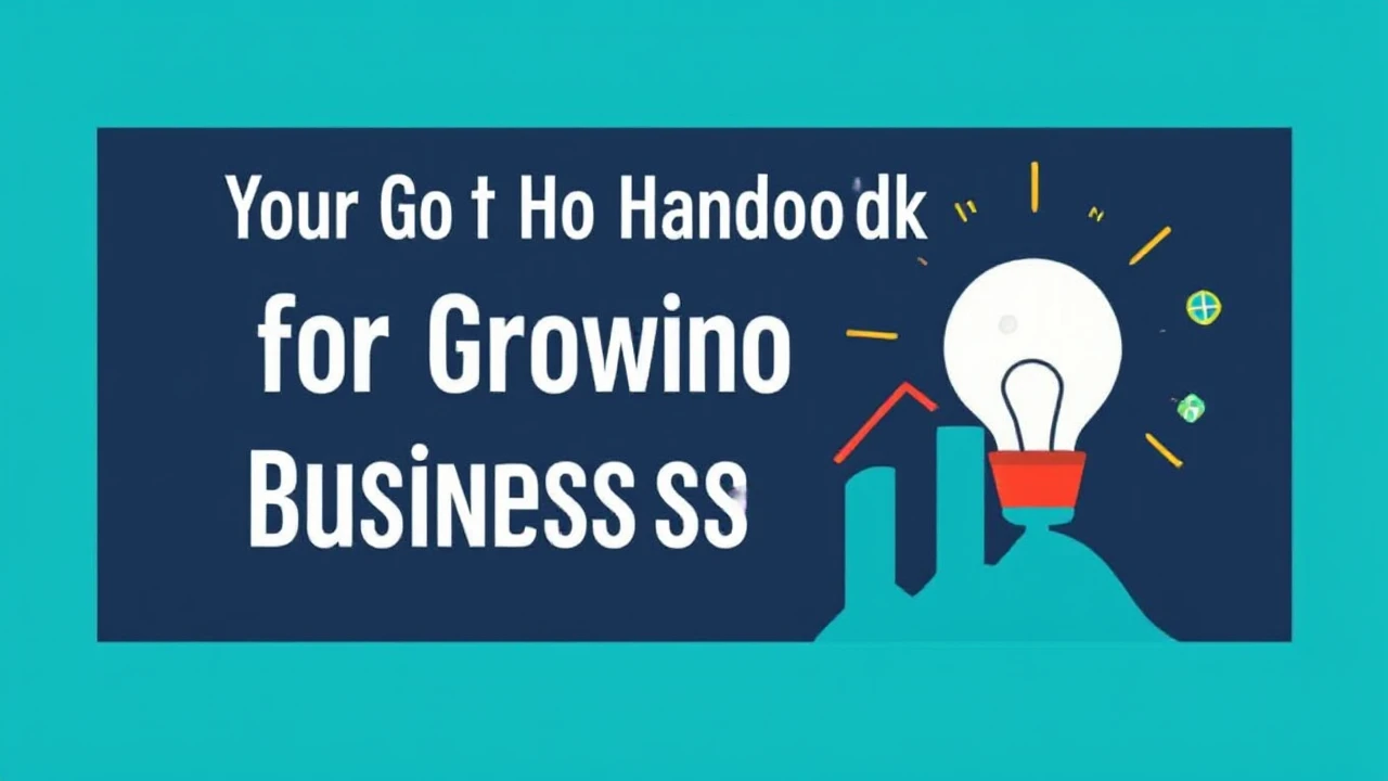 Your Go-To Handbook for Growing Your Business Successfully