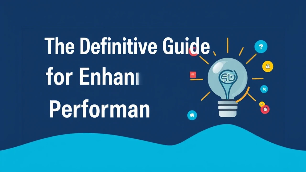 The Definitive Guide for Enhancing Your Business Performance Online