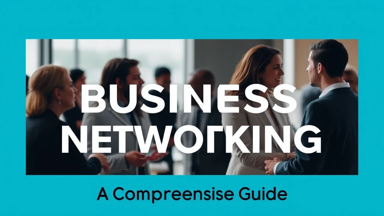 Becoming Proficient in the Skill of Business Networking: A Comprehensive Guide