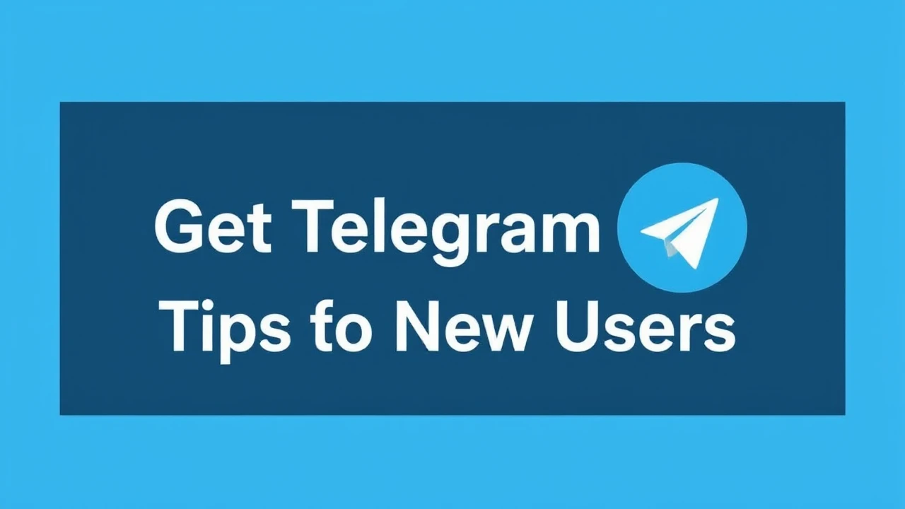 Get Telegram: Tips for New Users