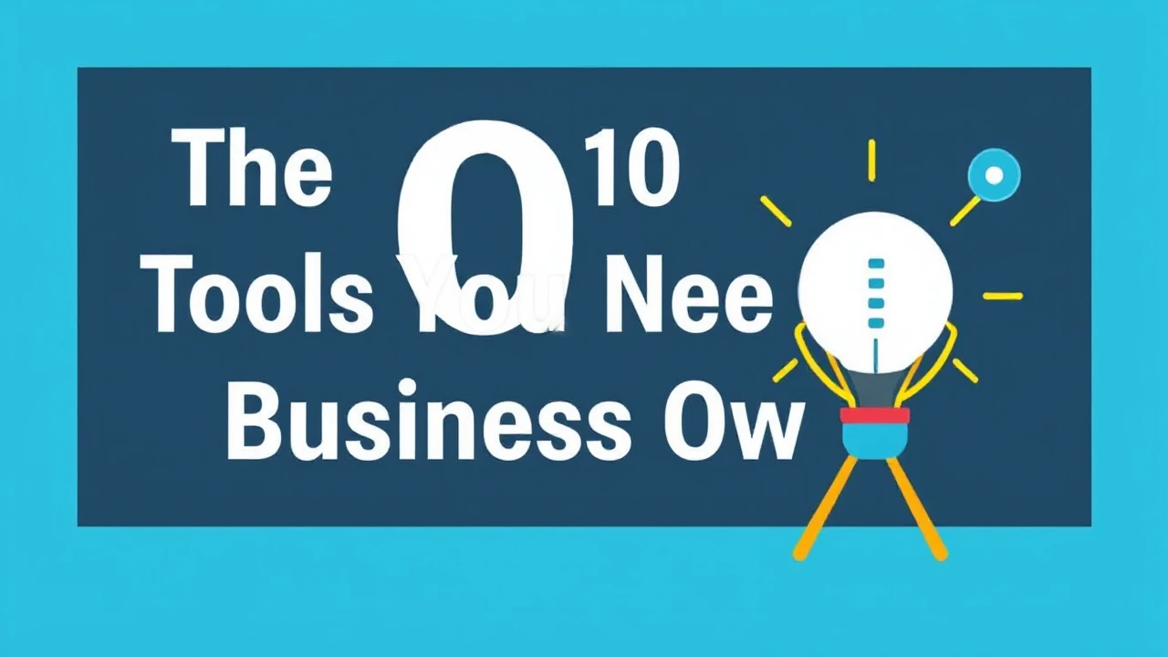 The Top 10 Tools You Need as a Business Owner