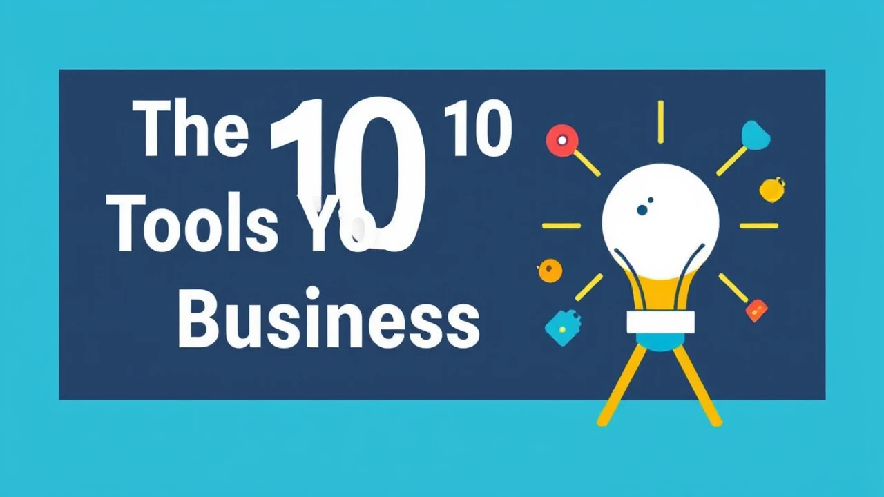The Top 10 Tools You Need as a Business Owner