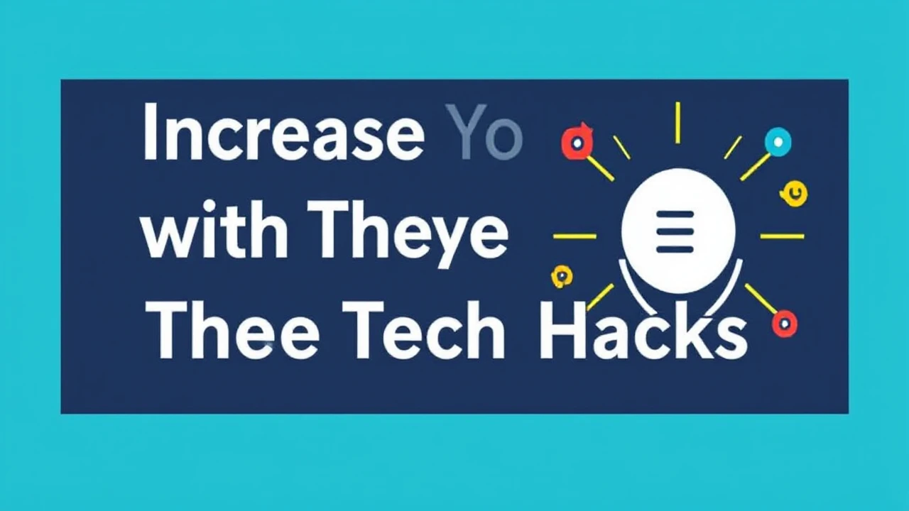 Increase Your Efficiency with These 10 Tech Hacks