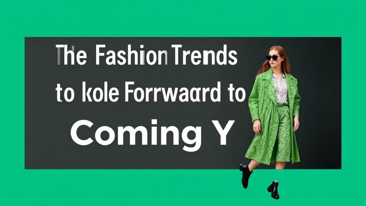 The Fashion Trends to Look Forward to in the Coming Year