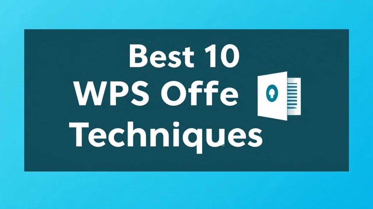 Best 10 WPS Office Techniques to Improve Your Results Without Delay!