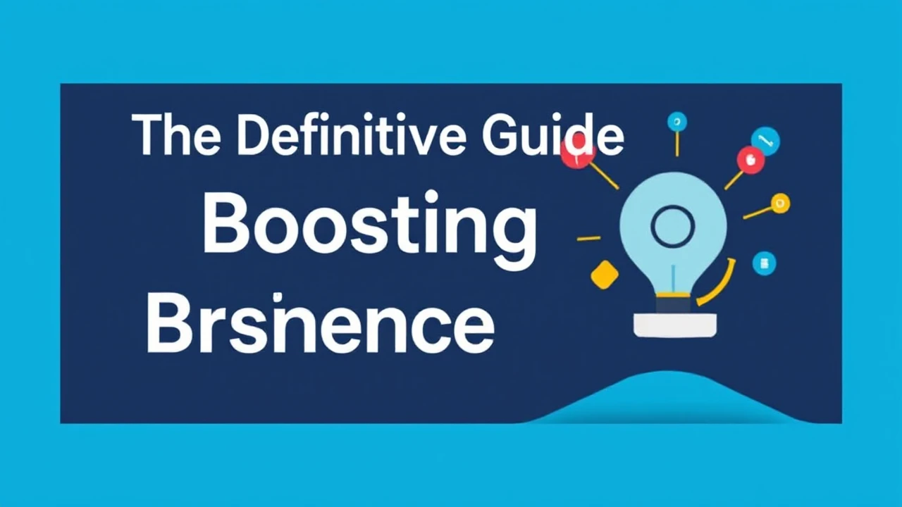 The Definitive Guide for Boosting Your Business Presence Online