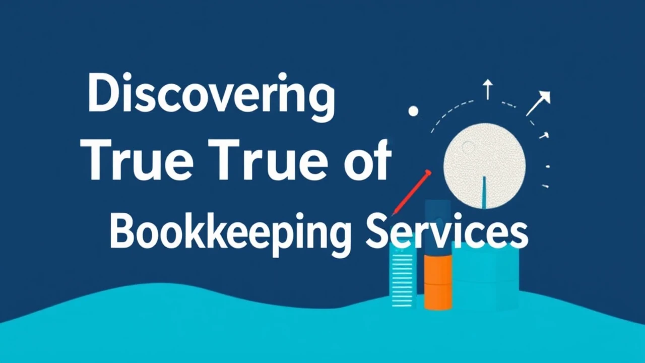 Discovering the True Value of Vancouver Bookkeeping Services