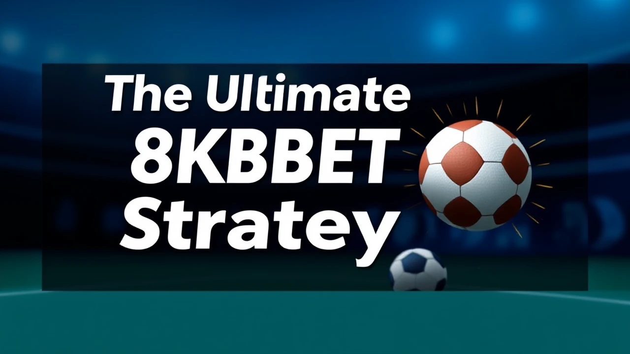 The Ultimate 8KBET Strategy: Boost Your Chances of Winning Today