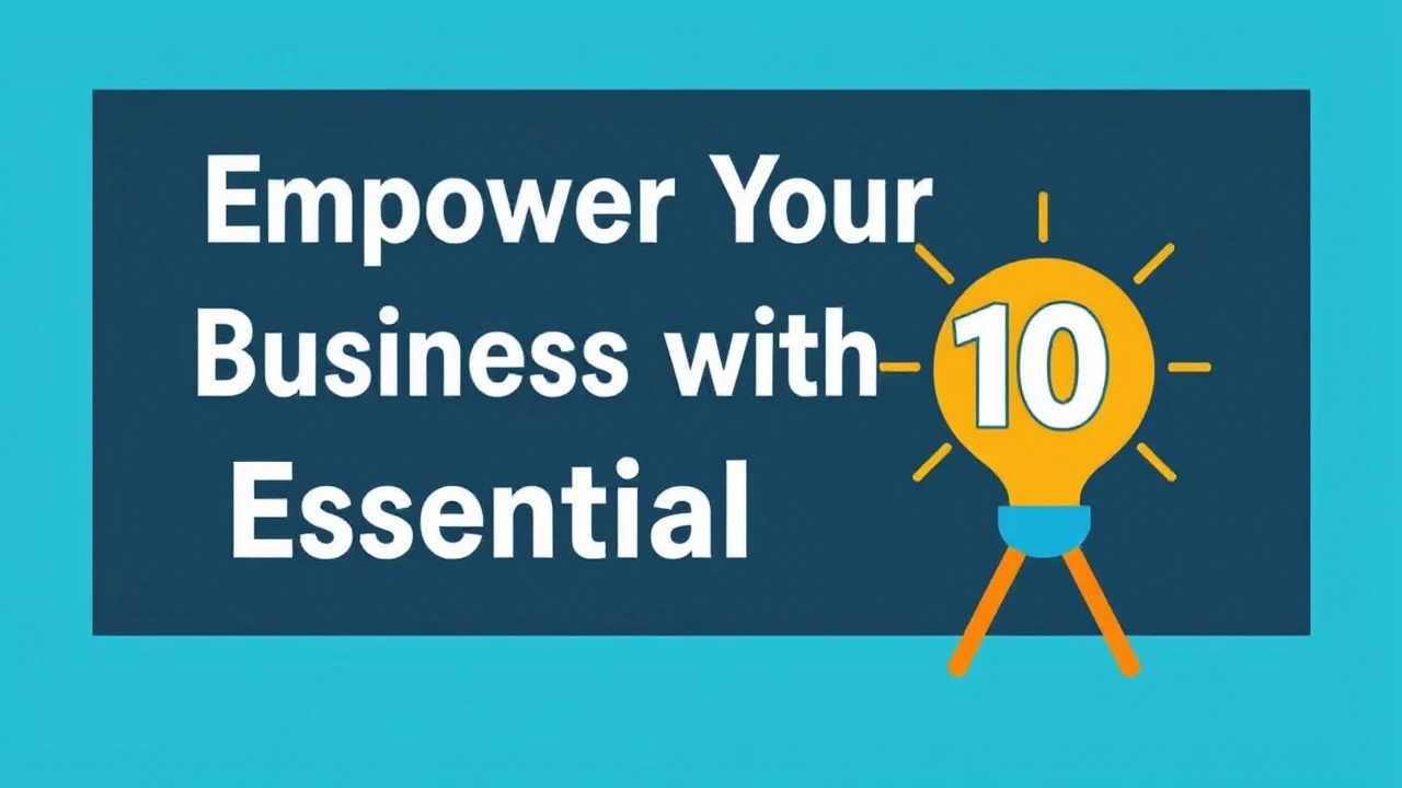 Empower Your Business with These 10 Essential Tools