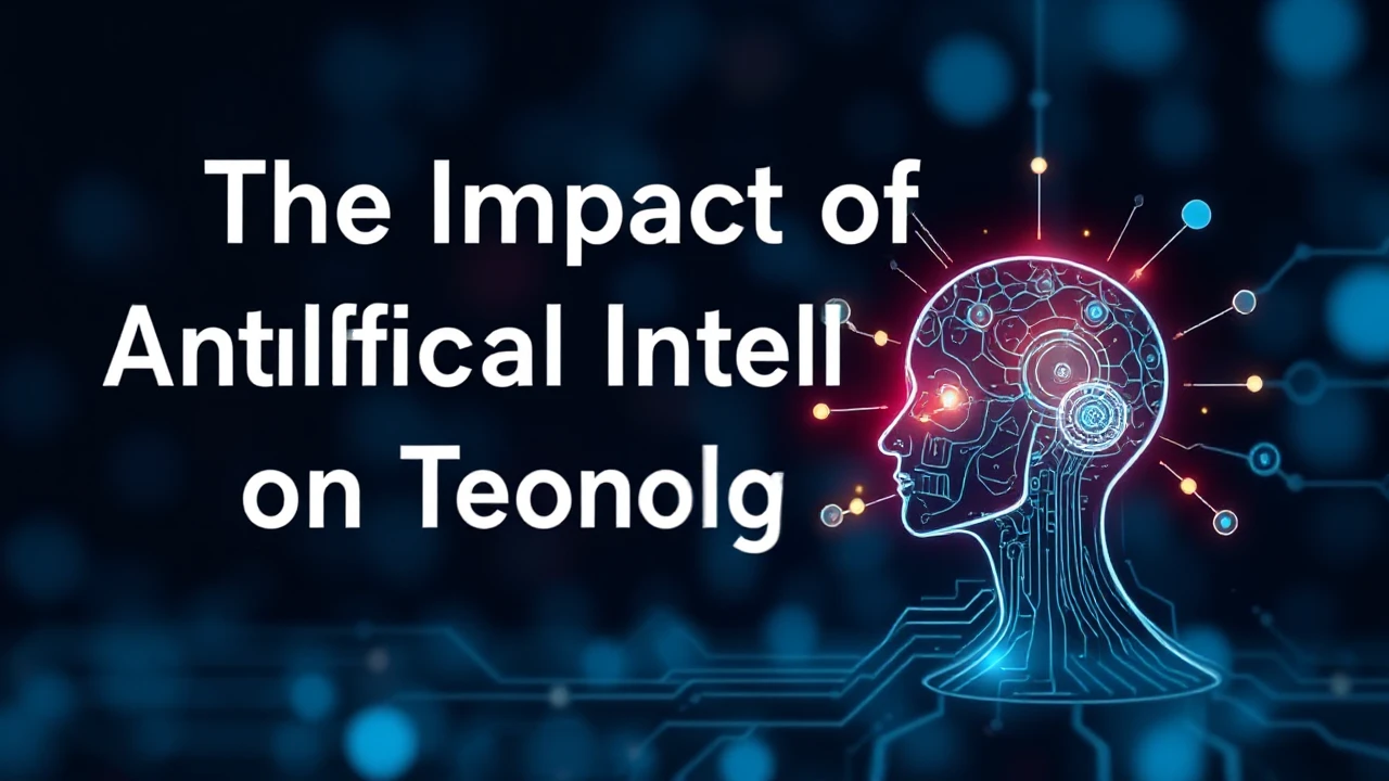 The Impact of Artificial Intelligence on Technology