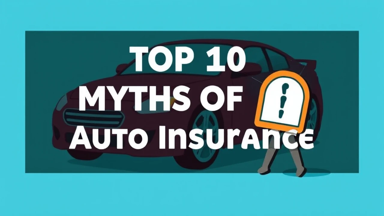 Top 10 Myths Of Auto Insurance