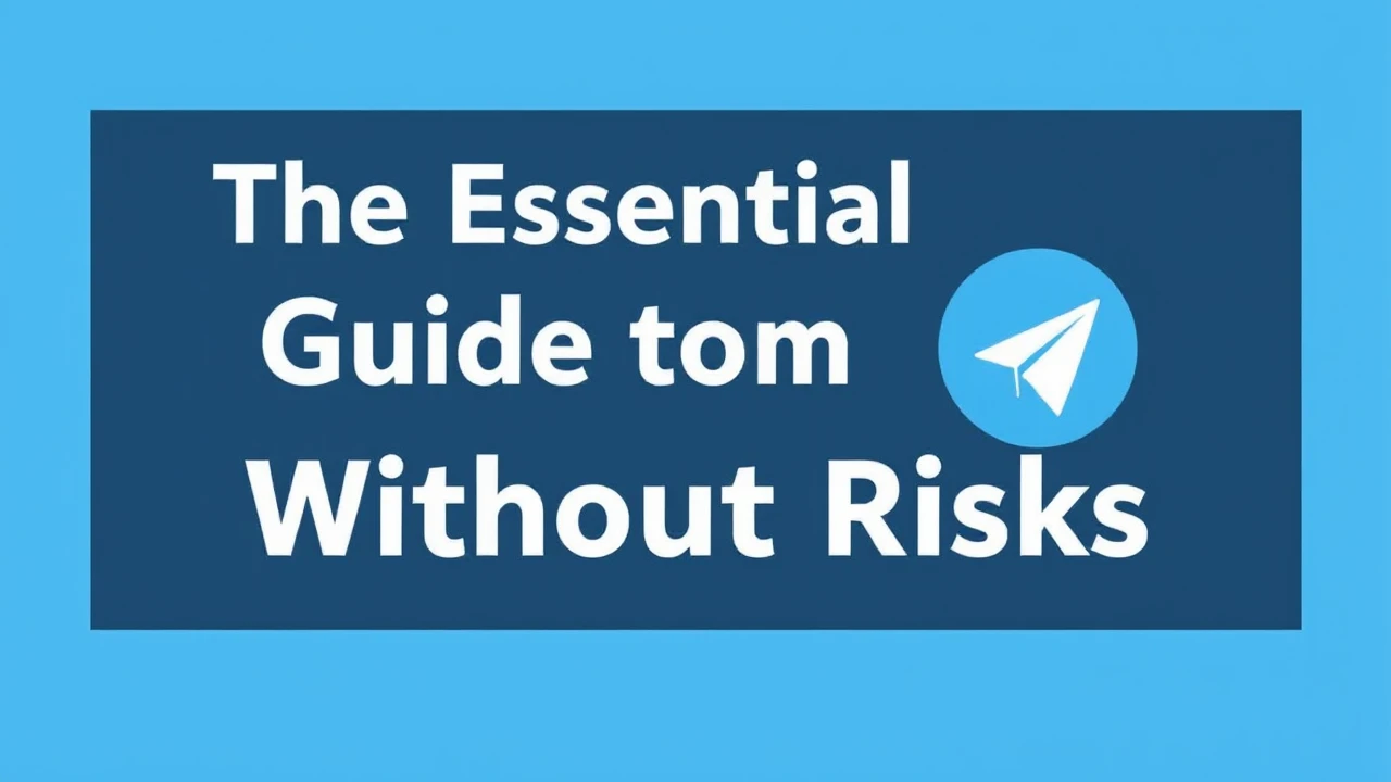 The Essential Guide to Using Telegram Without Risks