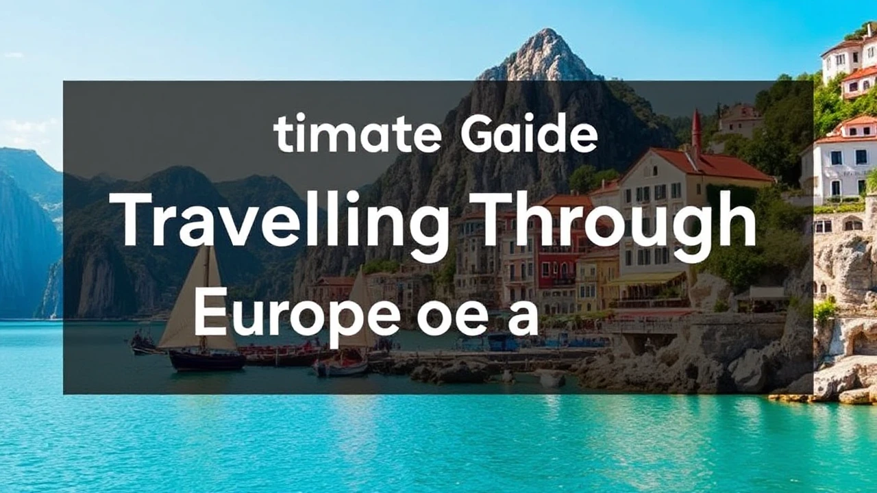 The Ultimate Guide to Travelling Through Europe on a Budget