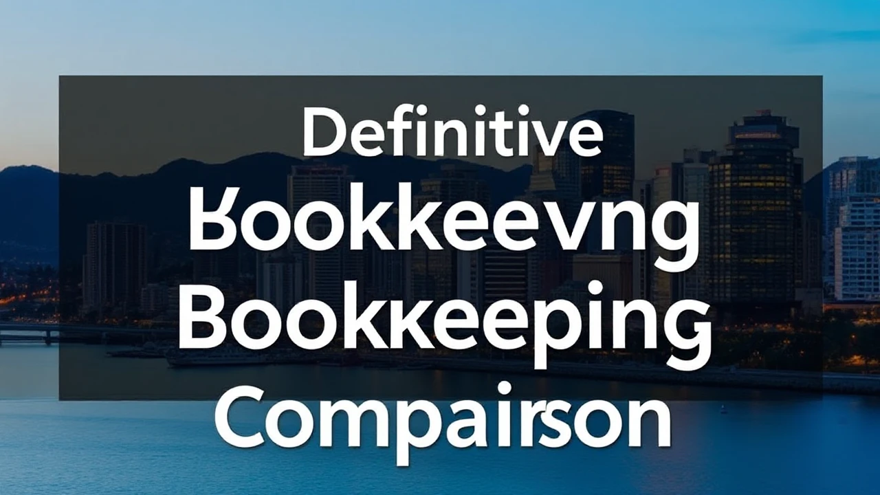 The Definitive Vancouver Bookkeeping Services Comparison