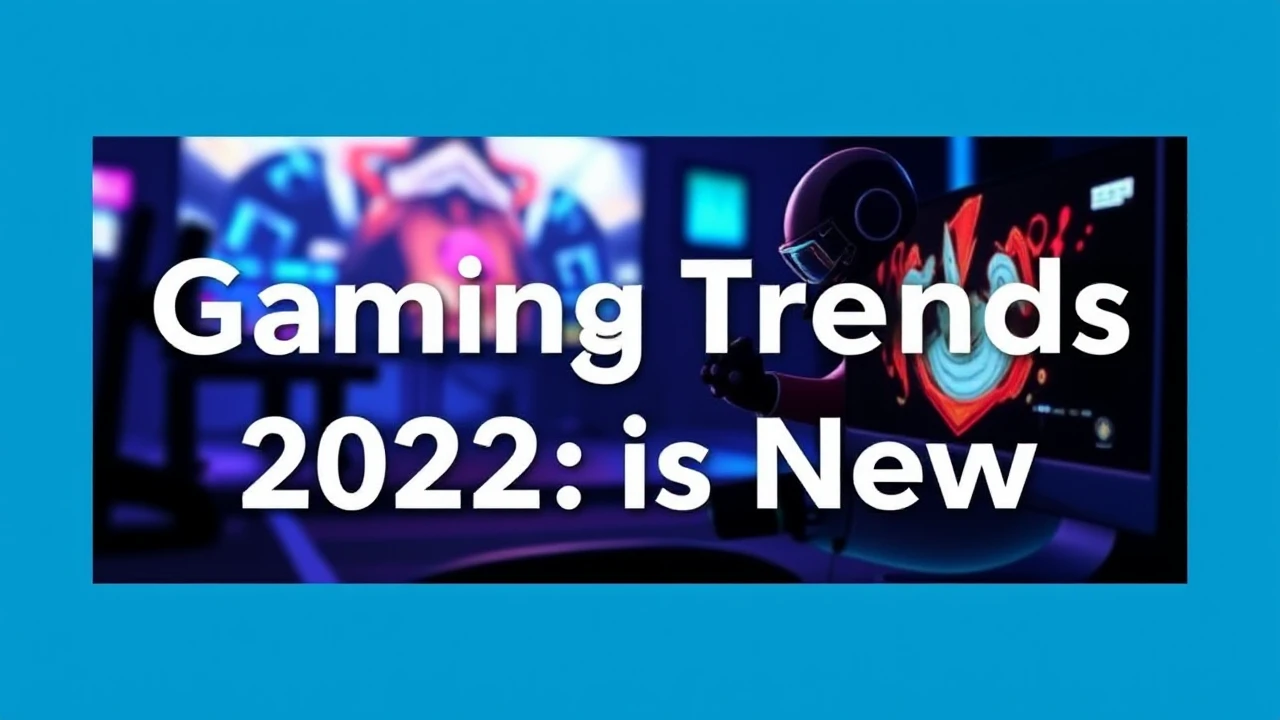 Inside Gaming Trends 2022: What's New
