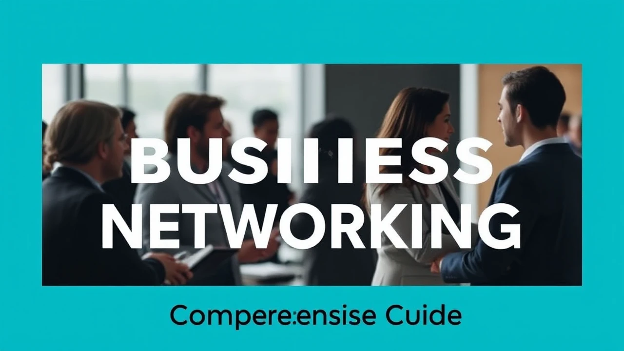 Becoming Proficient in the Craft of Business Networking: A Comprehensive Guide
