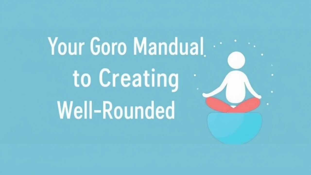 Your Go-To Manual to Creating a Well-Rounded Lifestyle