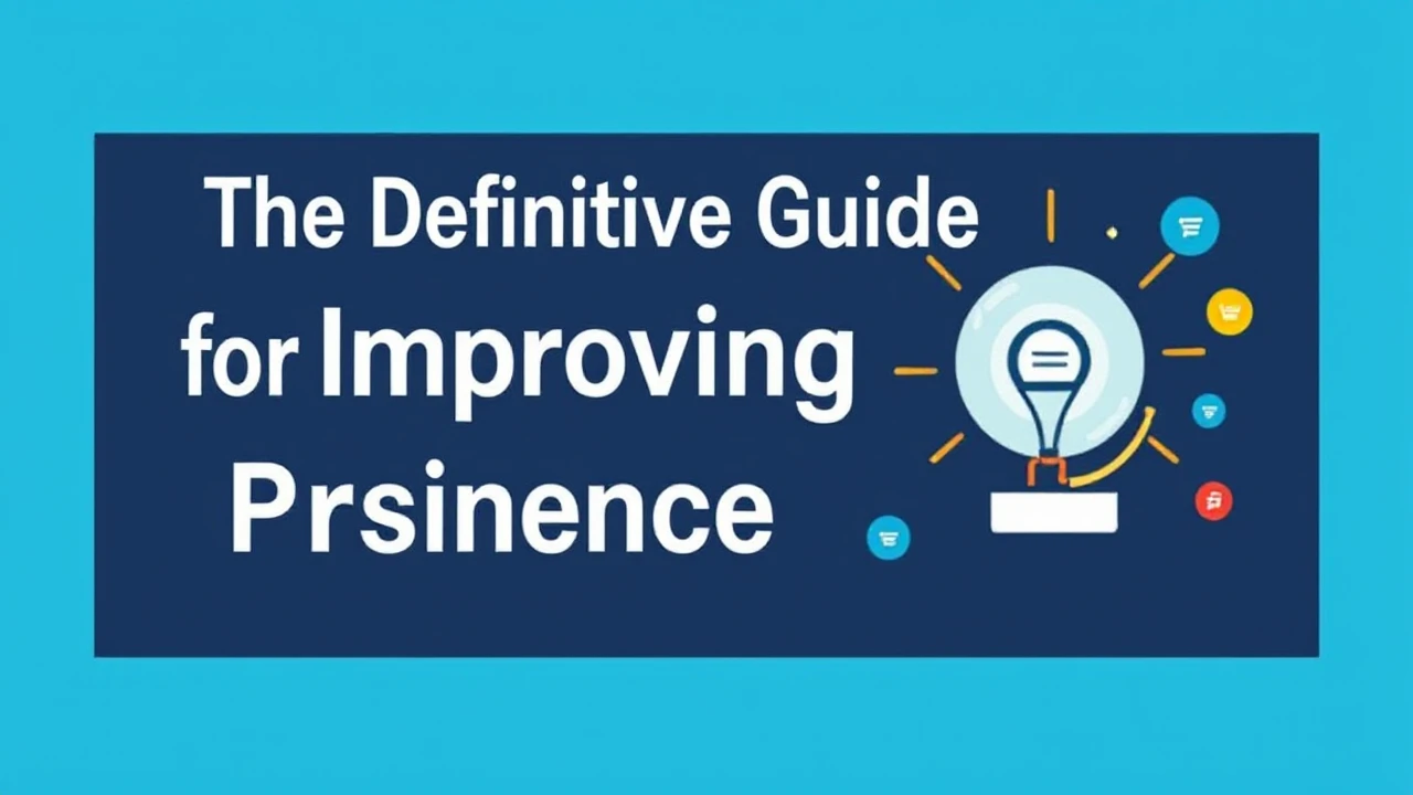The Definitive Guide for Improving Your Business Presence Online