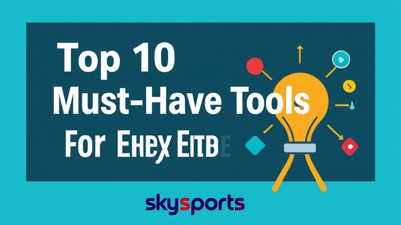 Top 10 Must-Have Tools for Every Entrepreneur