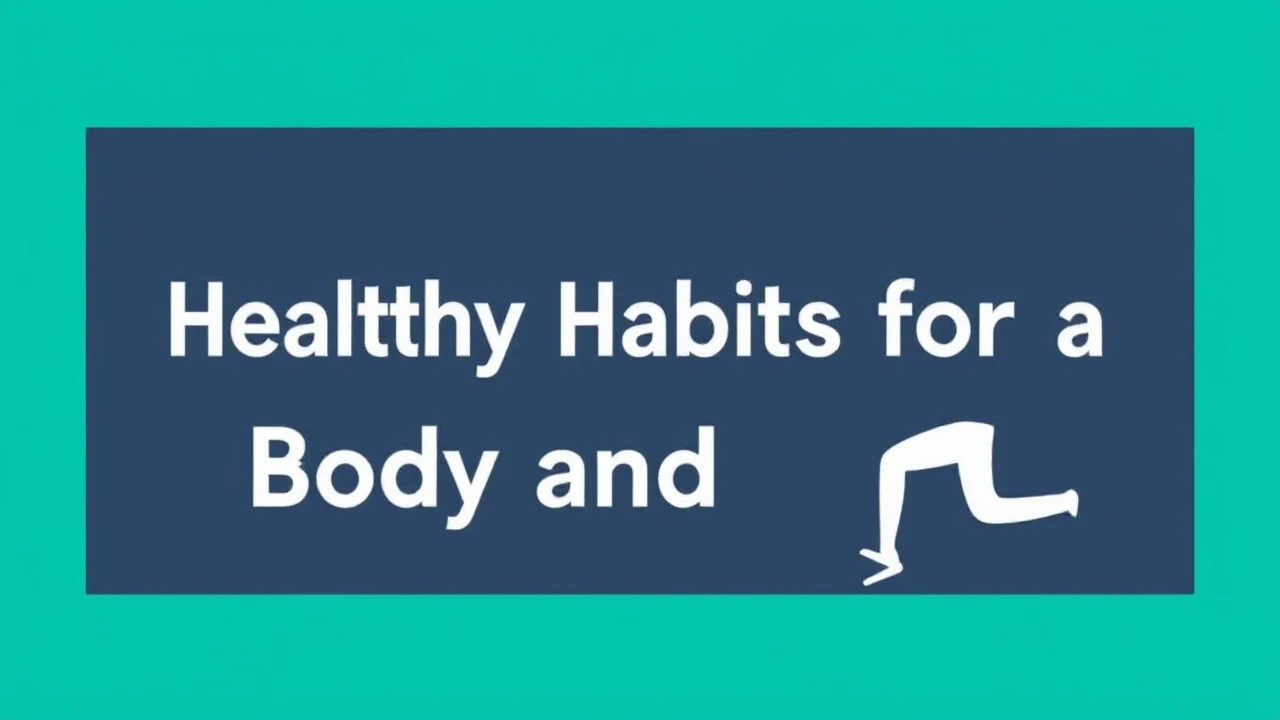 Important 10 Healthy Habits for a Energetic Body and Mind