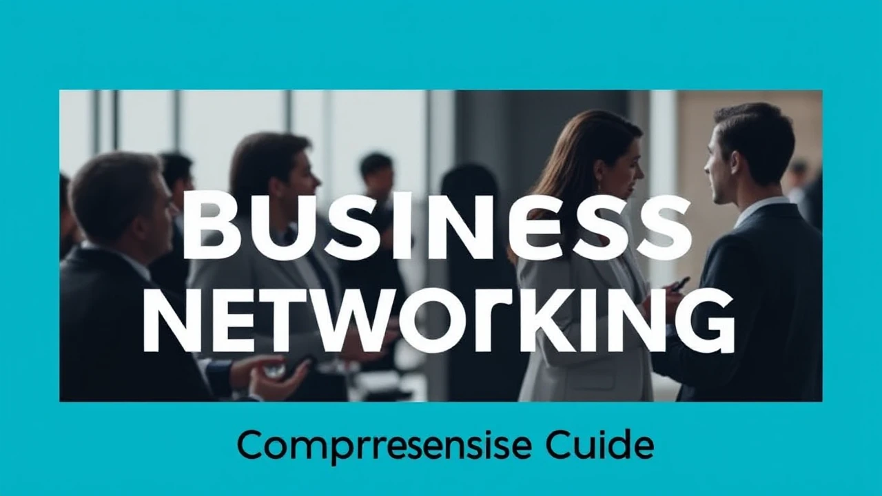 Mastering the Craft of Business Networking: A Comprehensive Guide