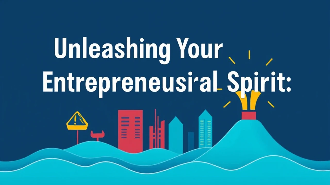 Unleashing Your Entrepreneurial Spirit: Navigating the Business Landscape
