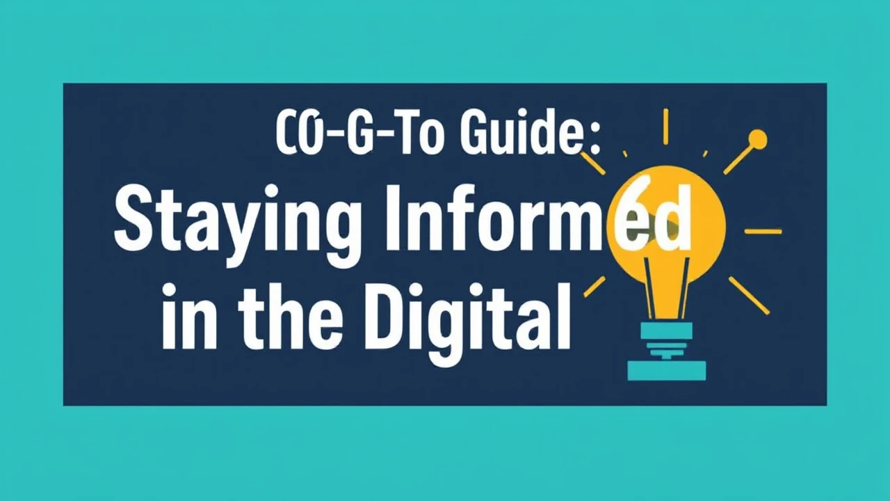 Your Go-To Guide: Staying Informed in the Digital Era