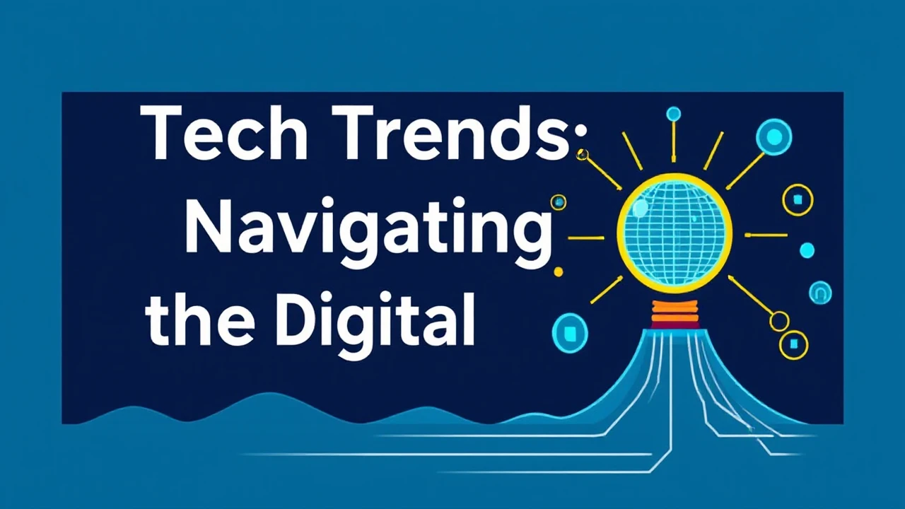Tech Trends: Navigating the Digital Frontier