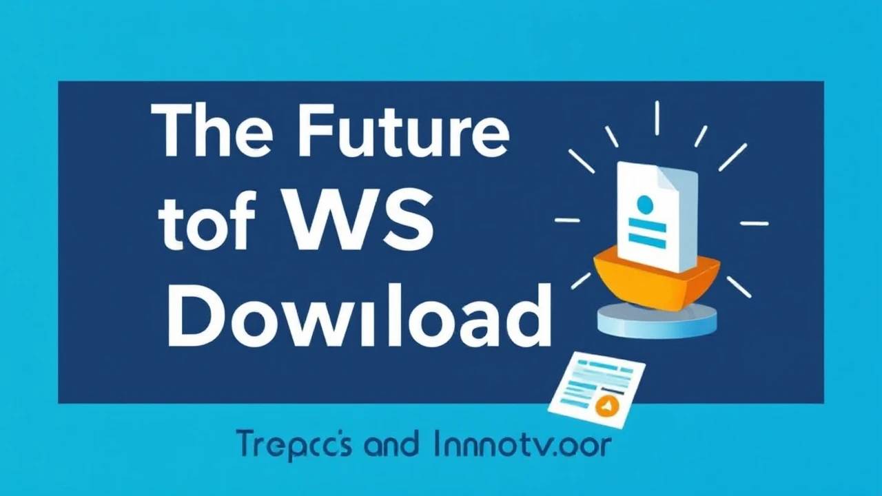 The Future of WPS Download: Trends and Innovations