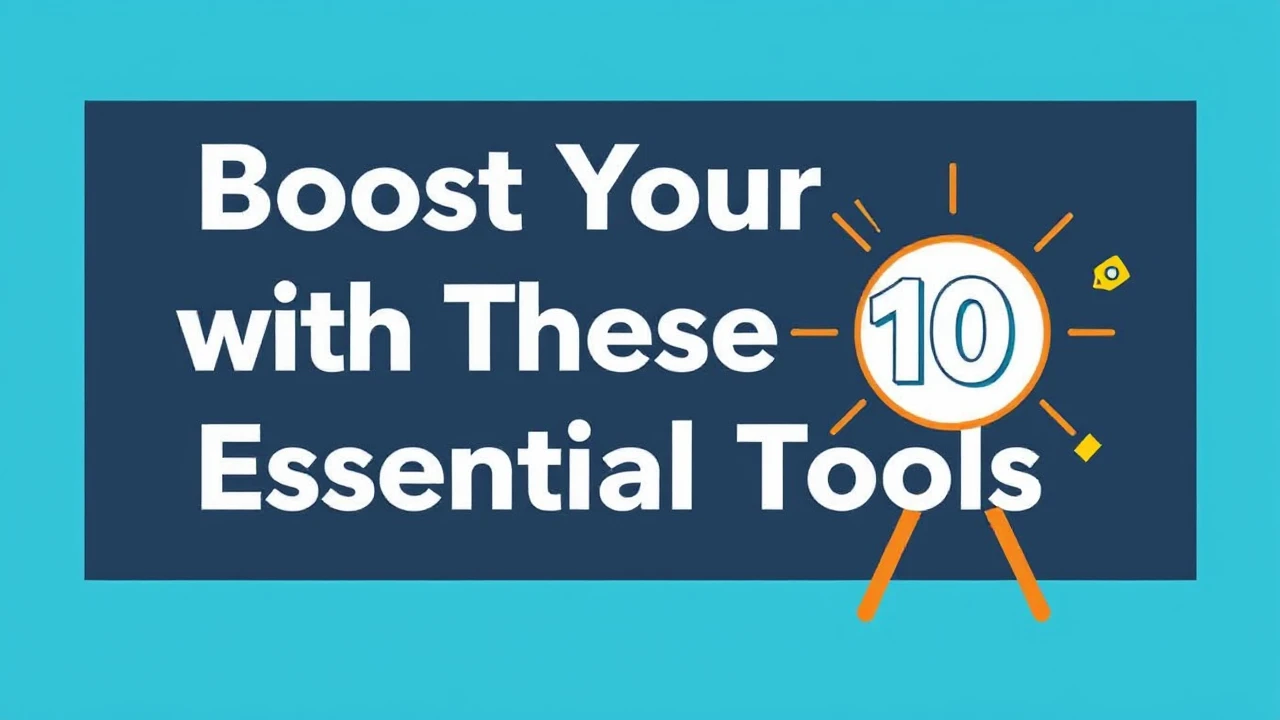 Boost Your Business with These 10 Essential Tools