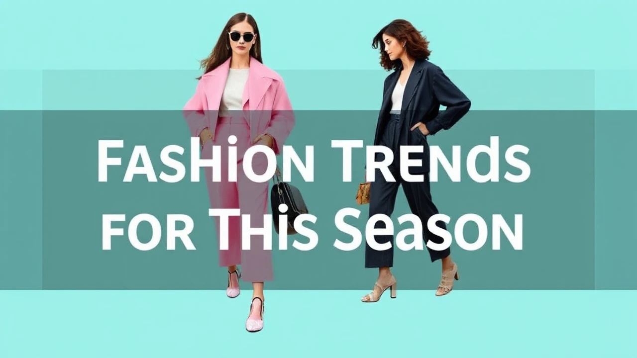 In-Vogue Fashion Trends for This Season