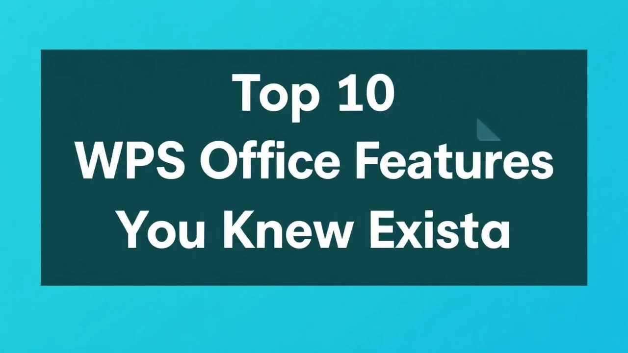 Top 10 WPS Office Features You Didn’t Know Existed
