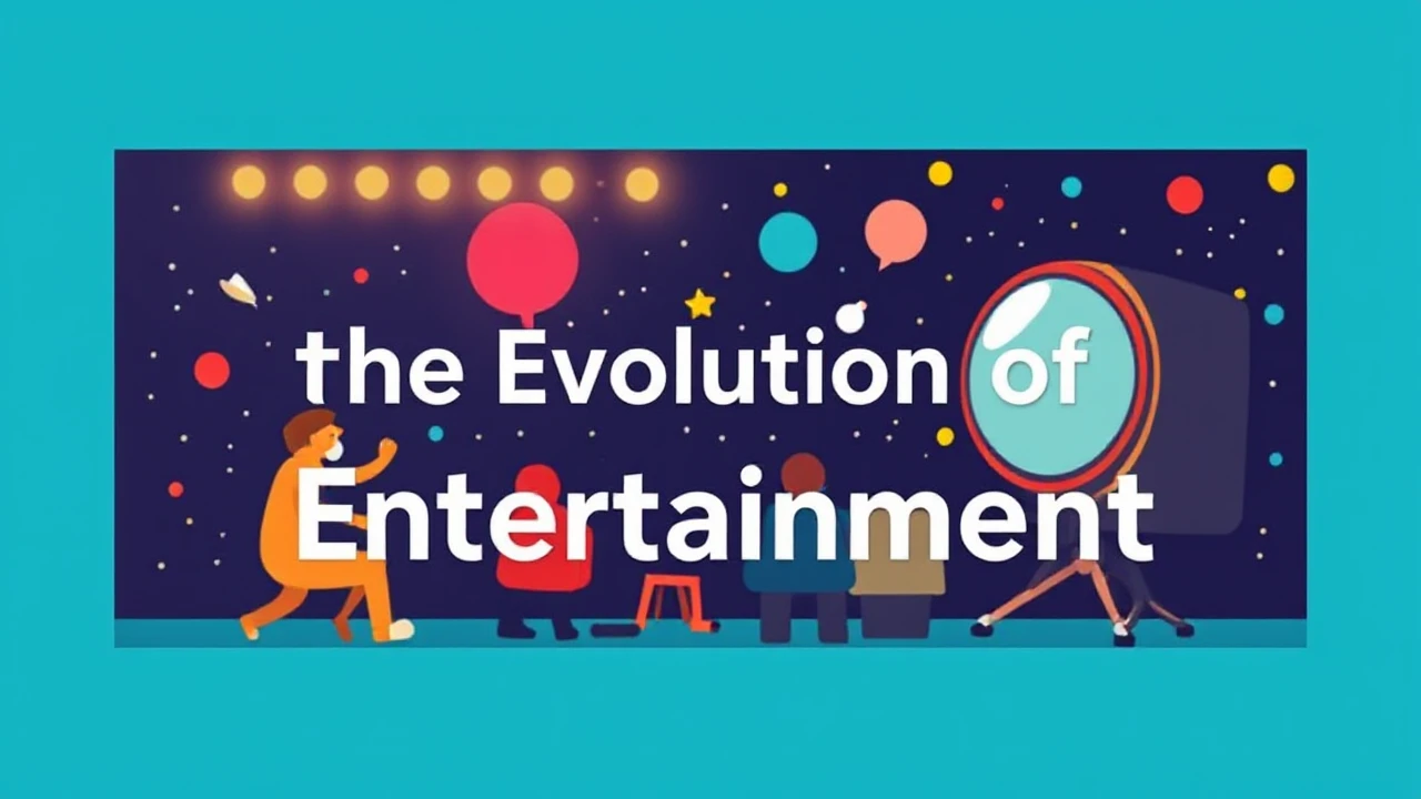 From the Past to the Future: The Evolution of Entertainment