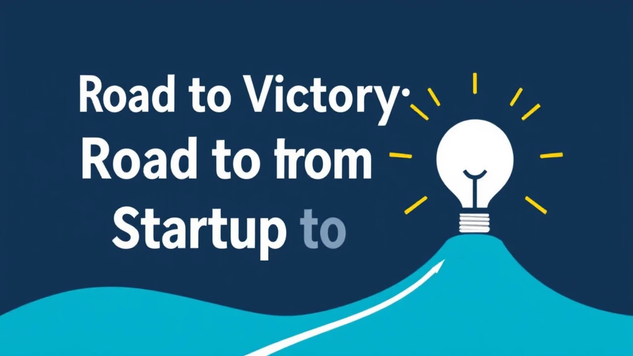Road to Victory: Stories from Startup to Success