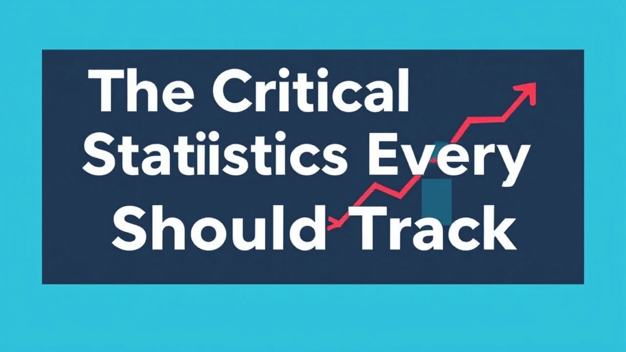 The Critical Statistics Every Entrepreneur Should Track