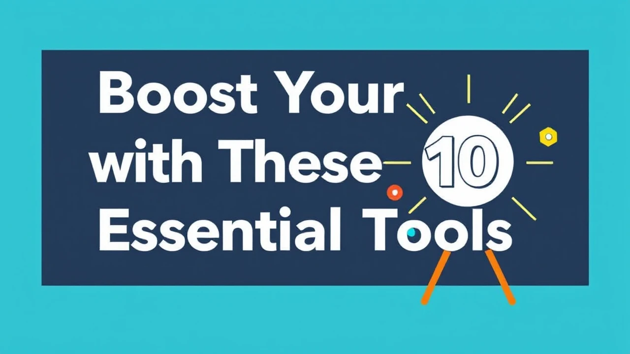 Boost Your Business with These 10 Essential Tools