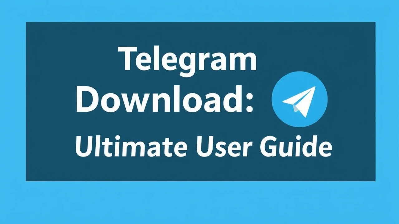 Telegram Download: The Ultimate User Guide
