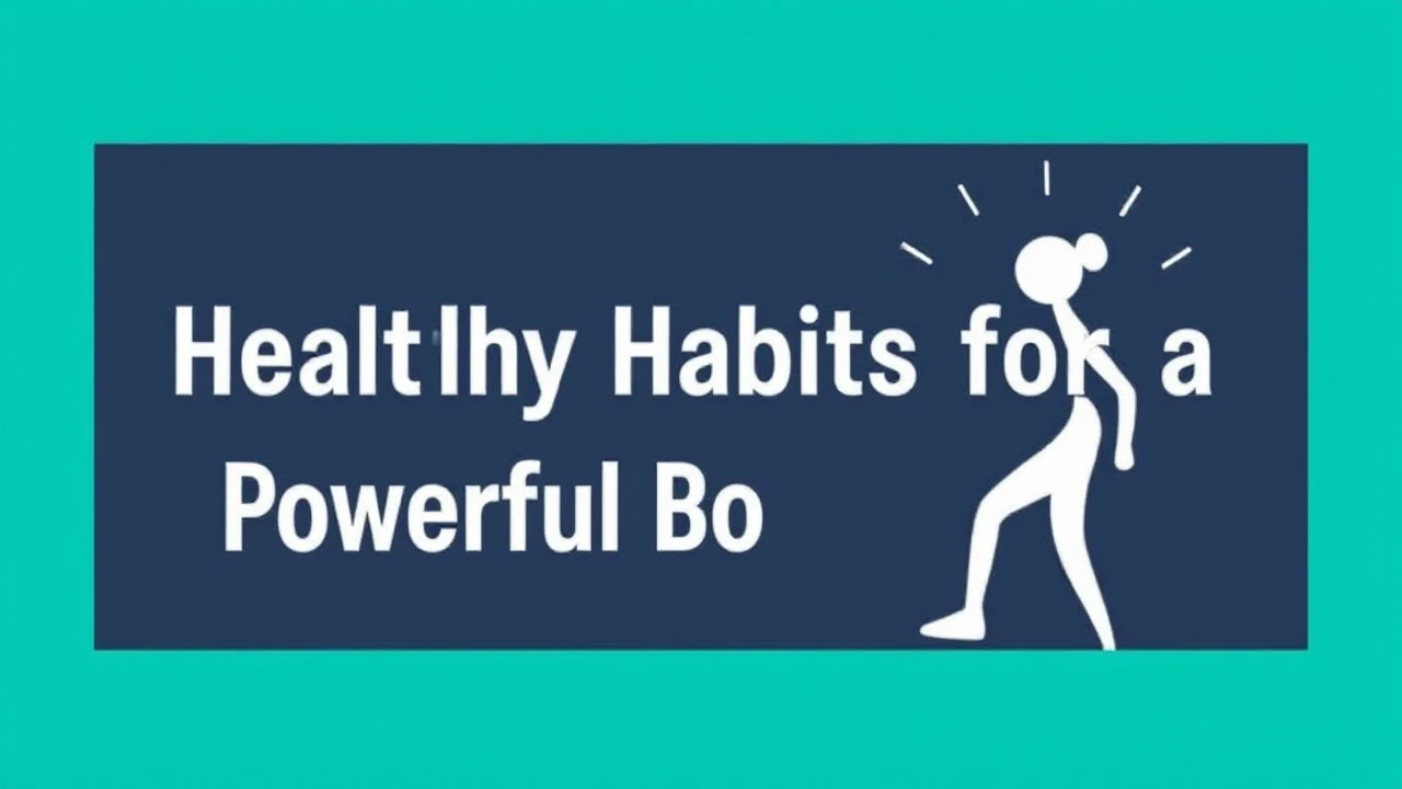 Important 10 Healthy Habits for a Powerful Body and Mind