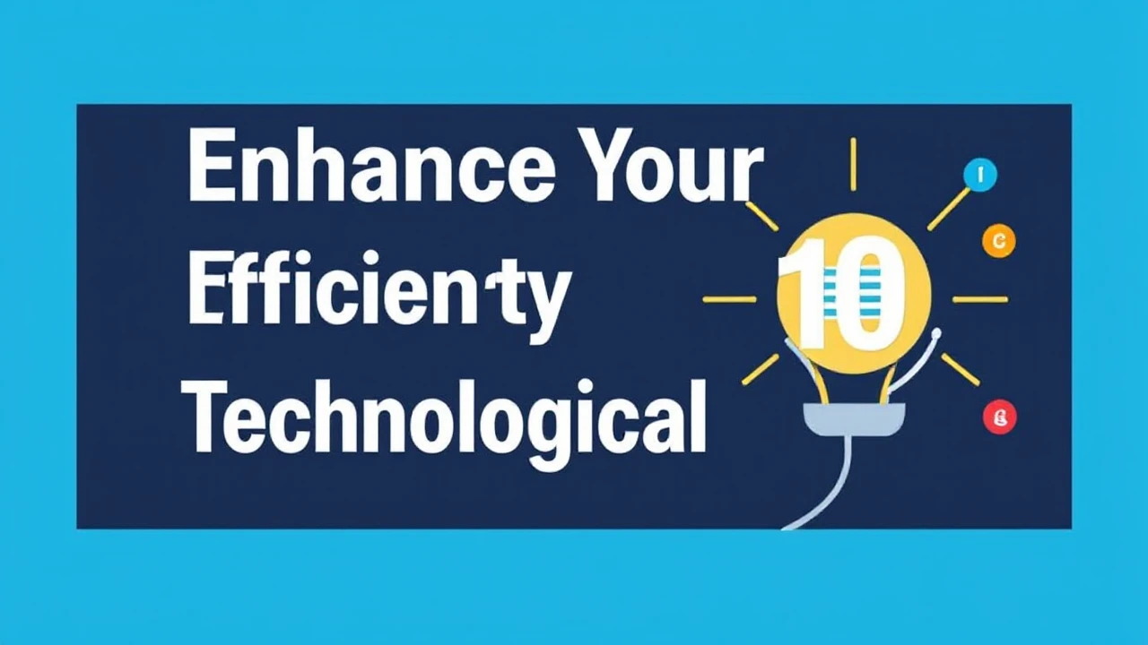 Enhance Your Efficiency with These 10 Technological Hacks