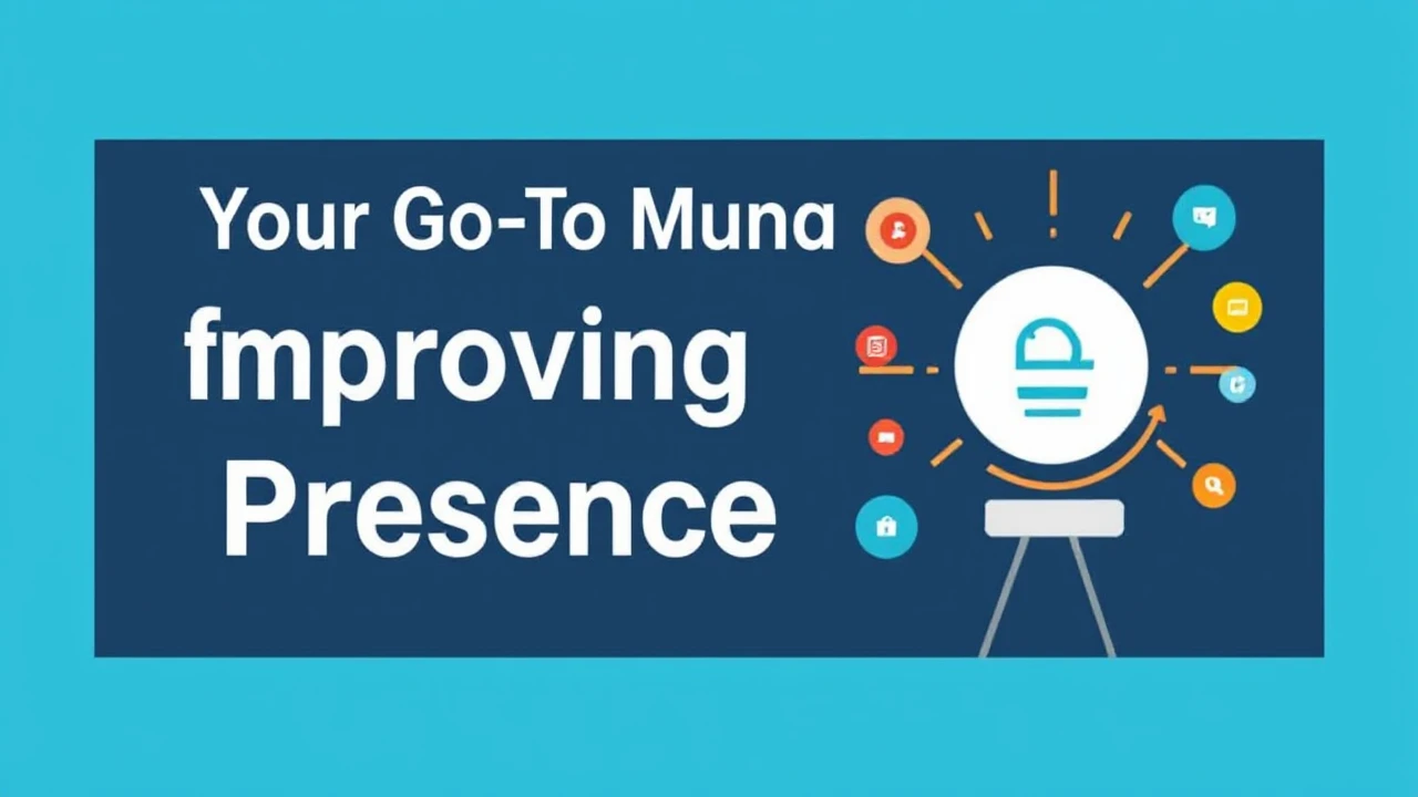 Your Go-To Manual for Improving Your Business Presence Online