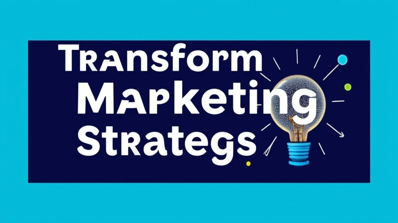 Transform Your Marketing Strategies: Creative Techniques Every Business Should Explore